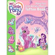 Pony Pals Color and Cutie Marks Tattoo Book
