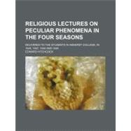 Religious Lectures on Peculiar Phenomena in the Four Seasons