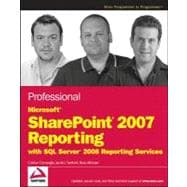 Professional Microsoft SharePoint<sup>®</sup> 2007 Reporting with SQL Server<sup>®</sup> 2008 Reporting Services