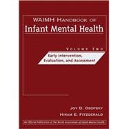 WAIMH Handbook of Infant Mental Health, Early Intervention, Evaluation, and Assessment