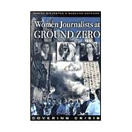 Women Journalists at Ground Zero Covering Crisis