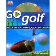 GO Series: Go Play Golf Read It, Watch It, Do It