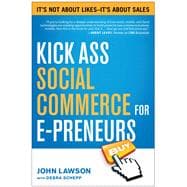 Kick Ass Social Commerce for E-preneurs It's Not About Likes--It's About Sales