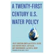 A Twenty-First Century U.S. Water Policy