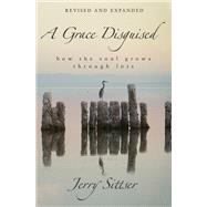 A Grace Disguised Revised and Expanded