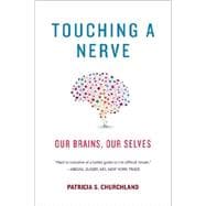 Touching a Nerve Our Brains, Our Selves