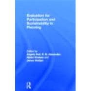 Evaluation for Participation and Sustainability  in Planning