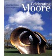 Celebrating Moore Works from the Collection of The Henry Moore Foundation