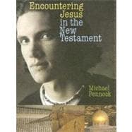 Encountering Jesus in the New Testament