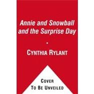 Annie and Snowball and the Surprise Day Ready-to-Read Level 2