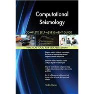 Computational Seismology Complete Self-Assessment Guide