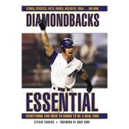 Diamondbacks Essential Everything You Need to Know to Be a Real Fan!