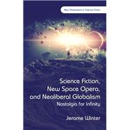 Science Fiction, New Space Opera, and Neoliberal Globalism