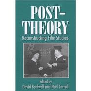 Post-Theory: Reconstructing Film Studies