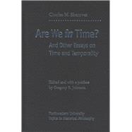Are We in Time? : And Other Essays on Time and Temporality