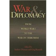 War and Diplomacy : From World War I to the War on Terrorism