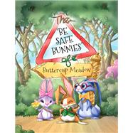 The Be Safe Bunnies of Buttercup Meadow