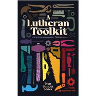 A Lutheran Toolkit