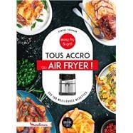 Tous accro au air fryer !