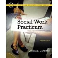 Social Work Practicum. The A Guide and Workbook for Students