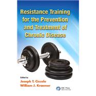 Resistance Training for the Prevention and Treatment of Chronic Disease