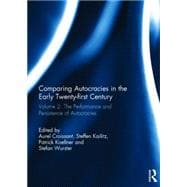 Comparing autocracies in the early Twenty-first Century: Vol 2: The Performance and Persistence of Autocracies