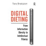 Digital Dieting: From Information Obesity to Intellectual Fitness