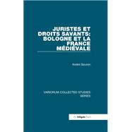 Juristes et droits savants: Bologne et la France Médiéval