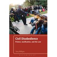 Civil Disobedience Protest, Justification and the Law