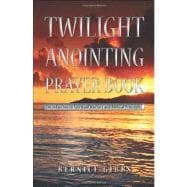 Twilight Anointing Prayer Book