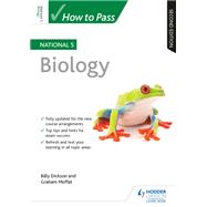 How to Pass National 5 Biology, Second Edition