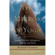 The Mirror of Yoga Awakening the Intelligence of Body and Mind