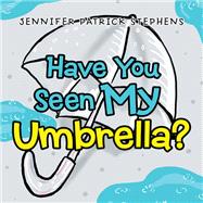 Have You Seen My Umbrella?