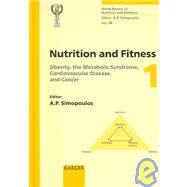 Nutrition And Fitness, Obesity, the Metabolic Syndrome, Cardiovascular Disease, And Cancer