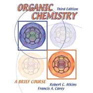 Organic Chemistry : A Brief Course