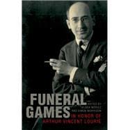 Funeral Games in Honor of Arthur Vincent Lourié