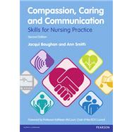 Compassion, Caring and Communication: Skills for Nursing Practice