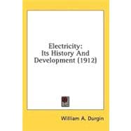 Electricity : Its History and Development (1912)