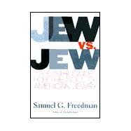 Jew vs. Jew : The Struggle for the Soul of American Jewry