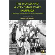 The World and a Very Small Place in Africa: A History of Globalization in Niumi, the Gambia