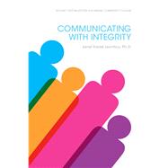 Communicating With Integrity, by Janet Farrell Leontiou, Ph.D.