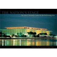 Nation's Stage : The John F. Kennedy Center for the Performing Arts, 1971-2011