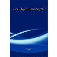 Are Your Bags Checked or Carry On?