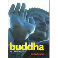 Buddha : His Life in Images