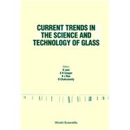 Current Trends in the Science and Technology of Glass