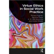 Virtue Ethics in Social Work Practice