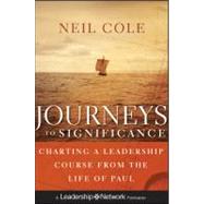 Journeys to Significance : Charting a Leadership Course from the Life of Paul