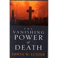 The Vanishing Power of Death Lessons from the Life of Jesus