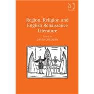 Region, Religion and English Renaissance Literature