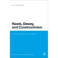 Rawls, Dewey, and Constructivism On the Epistemology of Justice